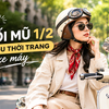 Bí quyết phối mũ 1/2 chuẩn Gu thời trang cùng xe máy